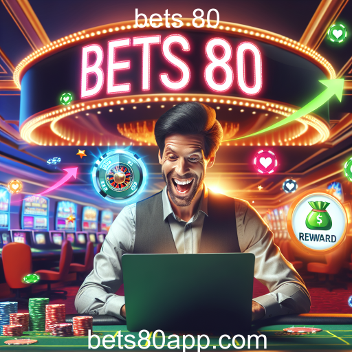 Fidelidade em Jogos de Apostas: O Que Esperar da Categoria 'Bets 80'
